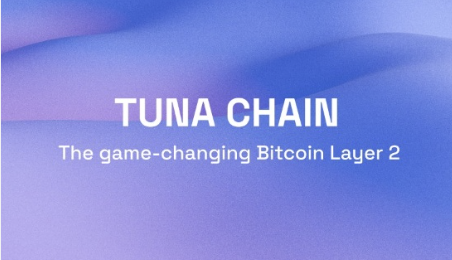 什么是Tuna Chain？金枪鱼链发展前景怎么样