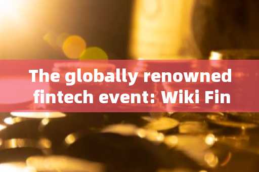 The globally renowned fintech event: Wiki Finance EXPO Bangkok 2024 returns to Bangkok to showcase i
